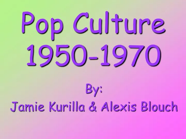 pop culture 1950 1970
