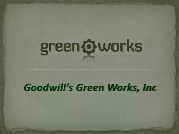 goodwill s green works inc