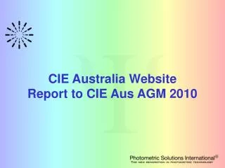 CIE Australia Website Report to CIE Aus AGM 2010