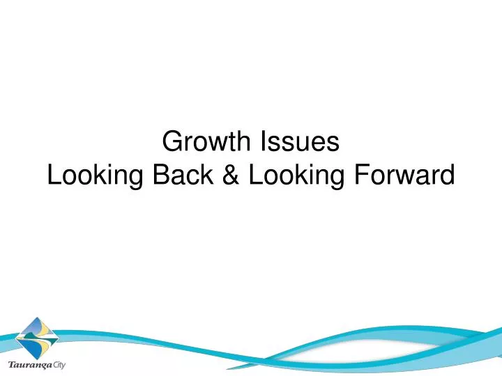 growth issues looking back looking forward