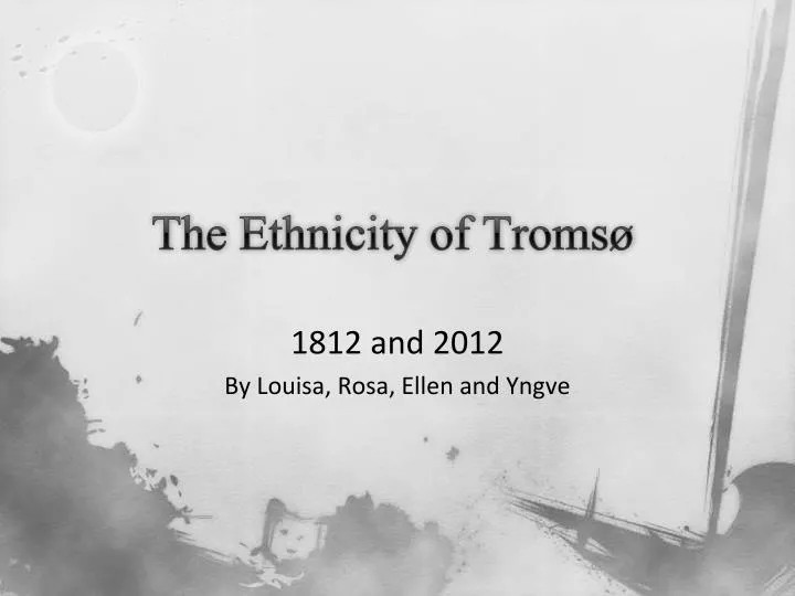 the ethnicity of troms