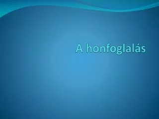 a honfoglal s