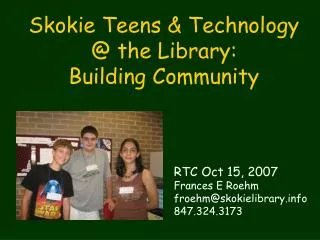 Skokie Teens &amp; Technology @ the Library: Building Community