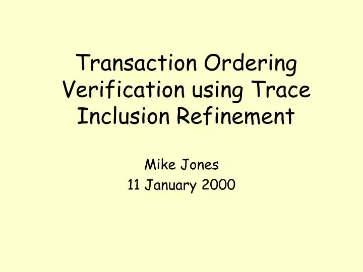 transaction ordering verification using trace inclusion refinement