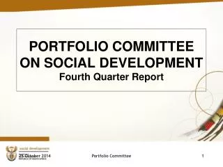 PORTFOLIO COMMITTEE ON SOCIAL DEVELOPMENT Fourth Quarter Report