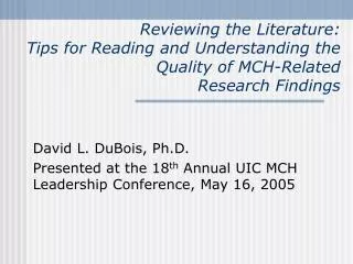 David L. DuBois, Ph.D. Presented at the 18 th Annual UIC MCH Leadership Conference, May 16, 2005