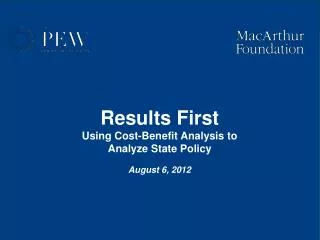 Results First Using Cost-Benefit Analysis to Analyze State Policy
