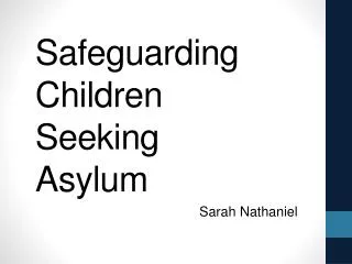 Safeguarding Children Seeking Asylum