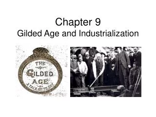 Chapter 9 Gilded Age and Industrialization