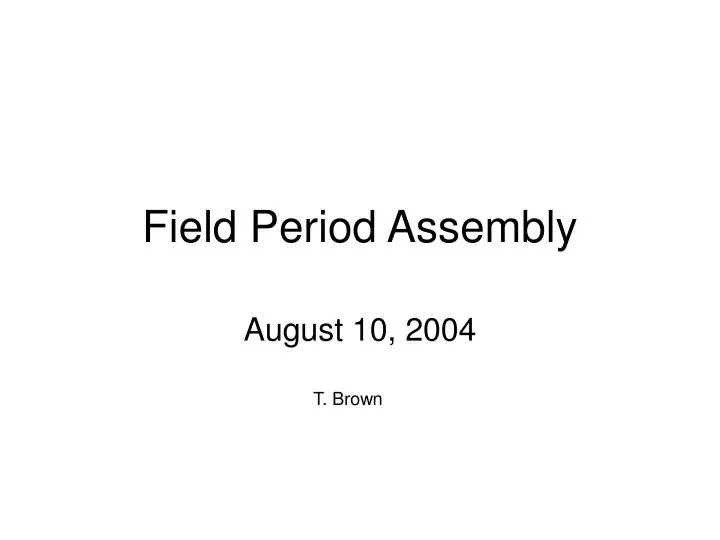 field period assembly