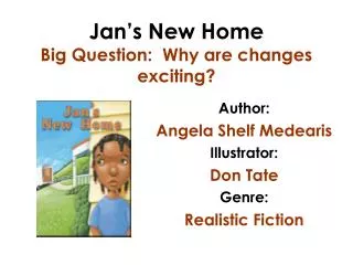 Jan’s New Home Big Question: Why are changes exciting?