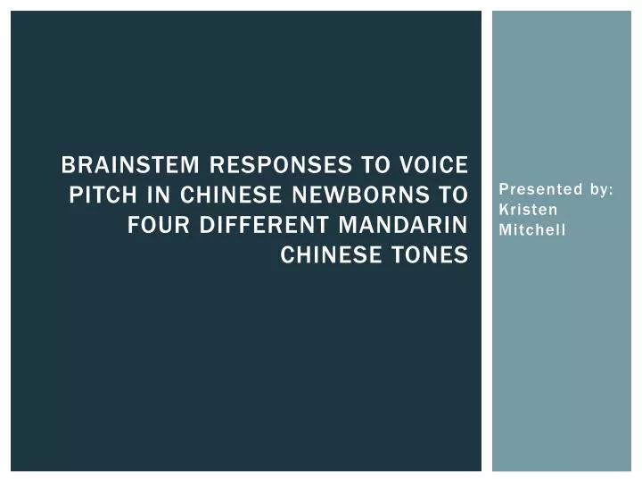 brainstem responses to voice pitch in chinese newborns to four different mandarin chinese tones