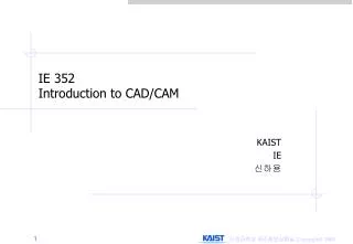 IE 352 Introduction to CAD/CAM
