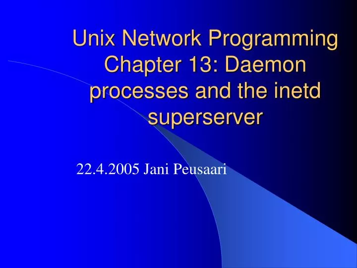 unix network programming chapter 13 daemon processes and the inetd superserver