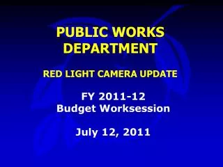PUBLIC WORKS DEPARTMENT RED LIGHT CAMERA UPDATE