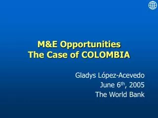 M&amp;E Opportunities The Case of COLOMBIA