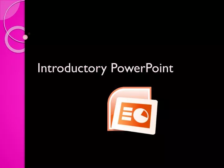 introductory powerpoint