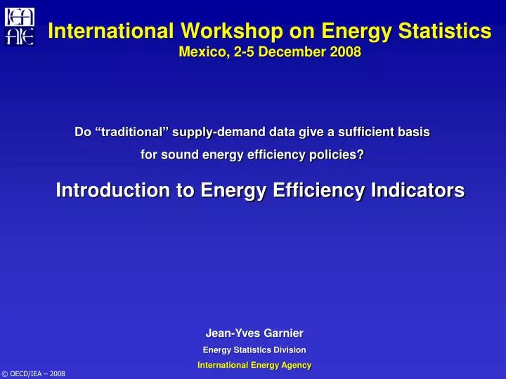 international workshop on energy statistics mexico 2 5 december 2008