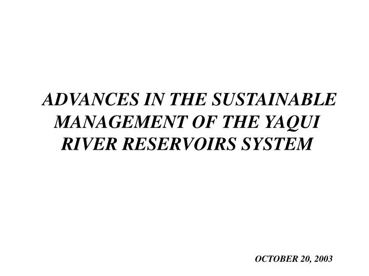 advances in the sustainable management of the yaqui river reservoirs system