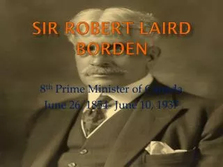 Sir Robert Laird Borden