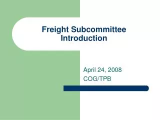 Freight Subcommittee Introduction