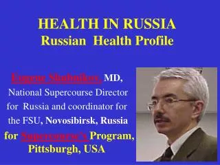 HEALTH IN RUSSIA Russian Health Profile