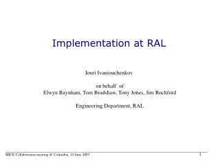 Implementation at RAL