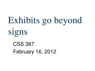 Exhibits go beyond signs