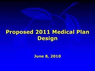 Proposed 2011 Medical Plan Design June 8, 2010