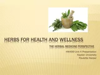 Herbs for health and wellness The Herbal Medicine Perspective