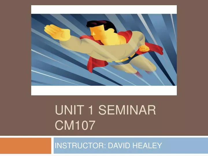 unit 1 seminar cm107