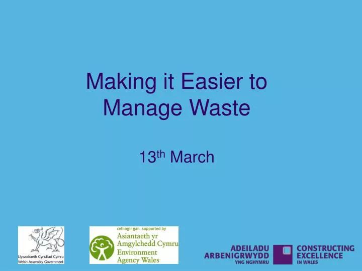 making it easier to manage waste 13 th march