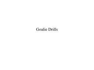 Goalie Drills