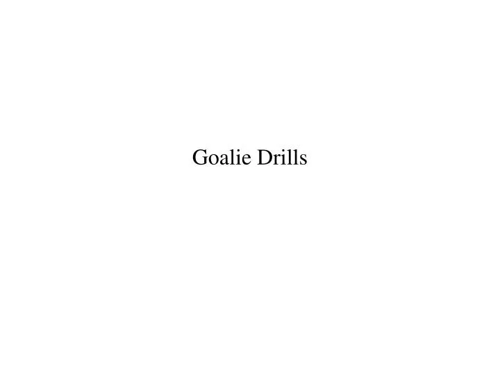 goalie drills