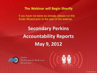 Secondary Perkins Accountability Reports May 9, 2012