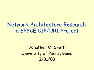 Network Architecture Research in SPYCE CIP/URI Project