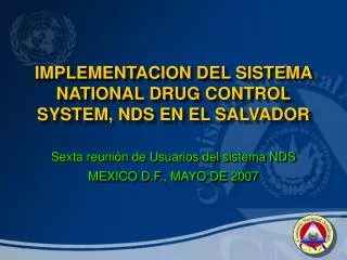 implementacion del sistema national drug control system nds en el salvador