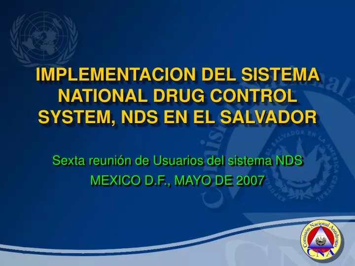 implementacion del sistema national drug control system nds en el salvador