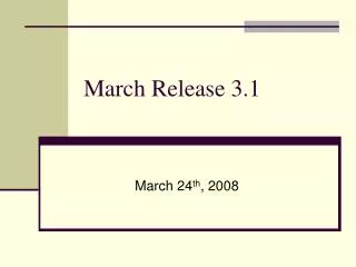 March Release 3.1