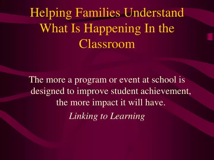helping families understand what is happening in the classroom