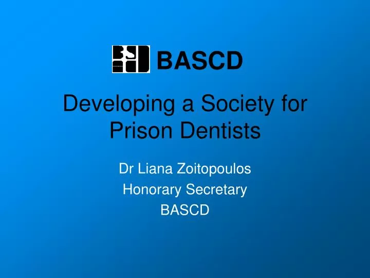 developing a society for prison dentists