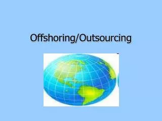 Offshoring/Outsourcing