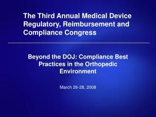 The Third Annual Medical Device Regulatory, Reimbursement and Compliance Congress
