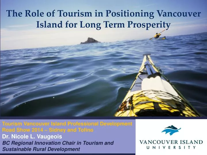 the role of tourism in positioning vancouver island for long term prosperity