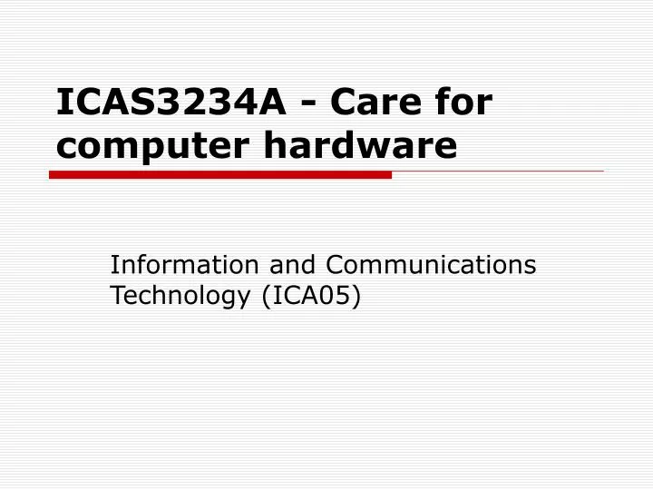 icas3234a care for computer hardware