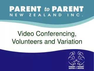 Video Conferencing, Volunteers and Variation