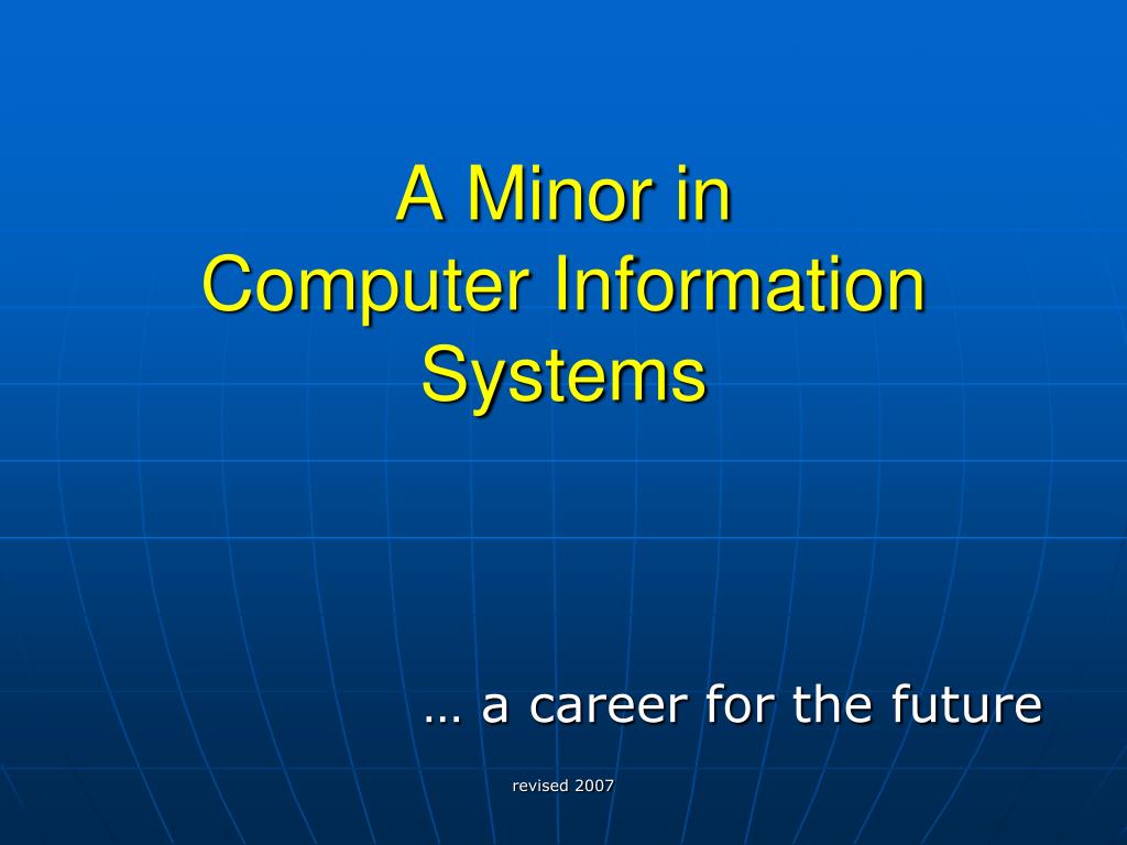 Minor Release Computer PPT - A Minor in Computer Information Systems PowerPoint Presentation ...