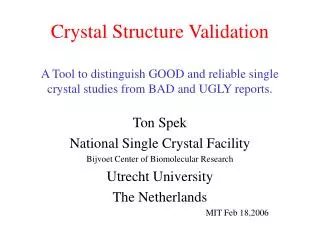 Ton Spek National Single Crystal Facility Bijvoet Center of Biomolecular Research