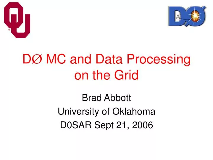 d mc and data processing on the grid