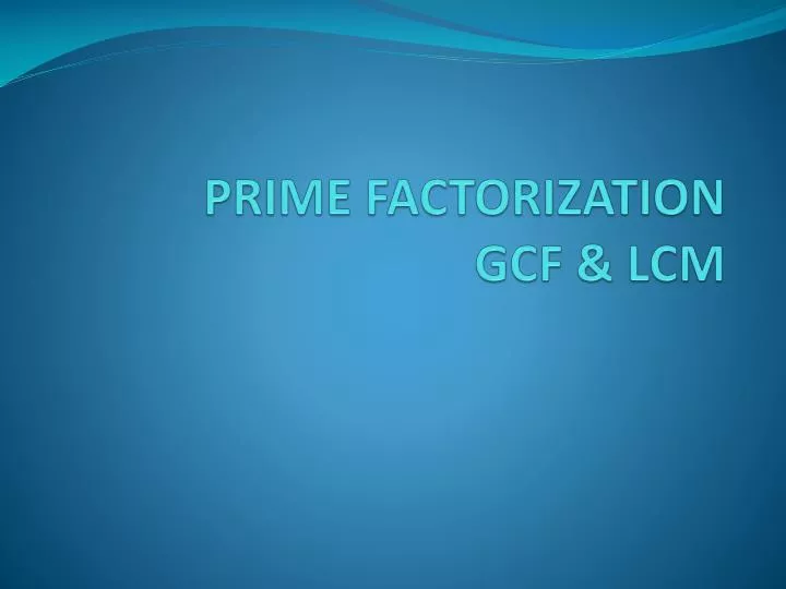 prime factorization gcf lcm